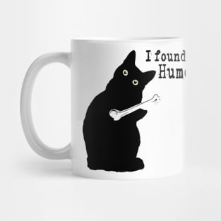 I Found This Humerus Cats Humorous Cat lover Mug